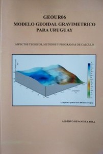 GEOUR06 : modelo geoidal gravimétrico para Uruguay : aspectos teóricos, métodos y programas de cálculo