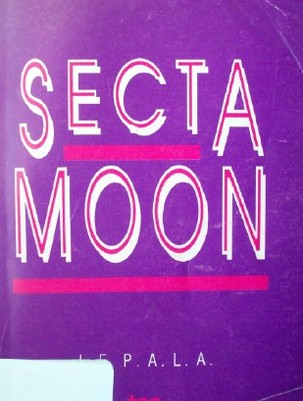 La Secta Moon : su carrera política y estrategia internacional