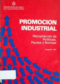 Promoción industrial : recopilación de políticas, pautas y normas