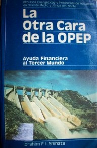 La otra cara de la OPEP : asistencia financiera al Tercer Mundo