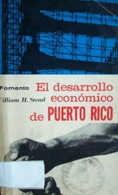 Fomento : el desarrollo económico de Puerto Rico