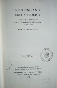 Sterling and british policy : a political study of an international currency in decline