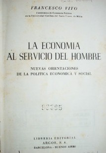 La economía al servicio del hombre : nuevas orientaciones de la política económica y social