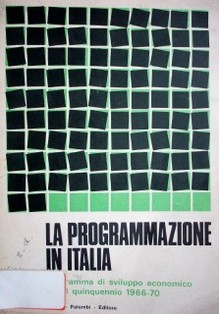 La programmazione in Italia : programma di sviluppo economico per il quinquennio 1966-70