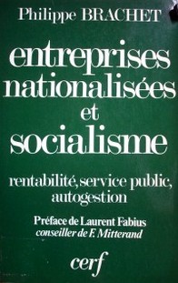 Entreprises nationalisées et socialisme : rentabilité, service public, autogestion