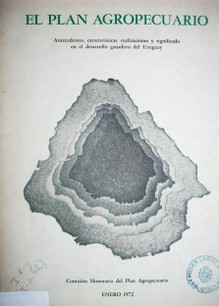 El plan agropecuario : antecedentes, características, realizaciones y significado en el desarrollo ganadero del Uruguay