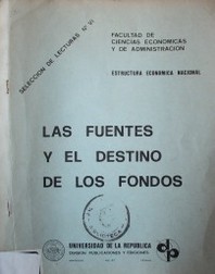 Las fuentes y el destino de los fondos