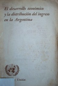El desarrollo económico y la distribución del ingreso en la Argentina