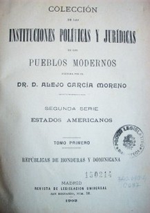 Colección de las instituciones políticas y jurídicas de los pueblos modernos : segunda serie : estados americanos