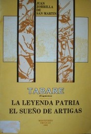 Tabaré (Fragmentos) ; La Leyenda Patria ; El sueño de Artigas