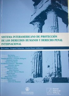 Sistema Interamericano de Protección de los Derechos Humanos y Derecho Penal Internacional