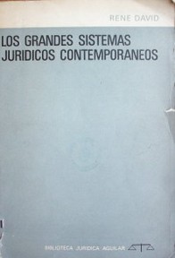 Los grandes sistemas jurídicos contemporáneos : (derecho comparado)