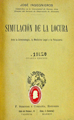 Simulación de la locura : ante la criminología, la medicina legal y la psiquiatría