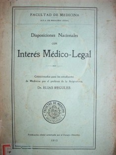 Disposiciones nacionales con interés médico-legal : coleccionadas para los estudiantes de medicina