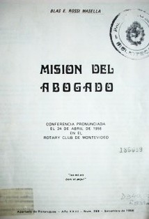 Misión del abogado : Conferencia pronunciada el 24 de abril de 1956, en el Rotary Club de Montevideo