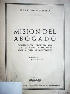 Misión del abogado : Conferencia pronunciada el 24 de abril de 1956, en el Rotary Club de Montevideo