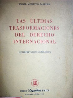 Las últimas transformaciones del derecho internacional