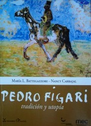 Pedro Figari : tradición y utopía