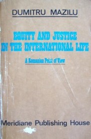 Equity and justice in the international life : A romanian point of view