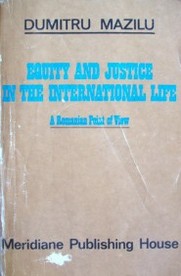 Equity and justice in the international life : A romanian point of view