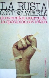 La Rusia contestataria : documentos acerca de la oposición soviética