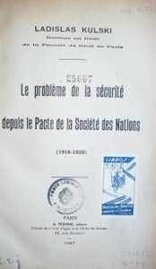 Le problème de la sécurité depuis le Pacte de la Societé des Nations (1918 - 1926)