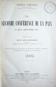 La seconde conférence de la paix : La Haye (juin - octobre 1907)