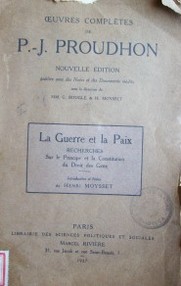 La guerre et la paix : recherches sur le principe et la constitucion du droit des gens