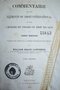 Commentaire sur les éléments du droit international et sur l'histoire des progrés du droit des gens