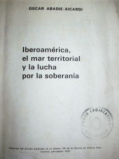 Iberoamérica, el mar territorial y la lucha por la soberanía