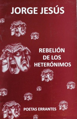 Rebelión de los heterónimos : antología de las máscaras