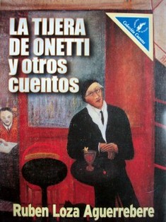 La tijera de Onetti y otros cuentos