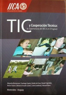 TIC y cooperación técnica : la experiencia del IICA en Uruguay