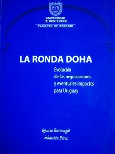 La Ronda Doha : evolución de las negociaciones y eventuales impactos para Uruguay