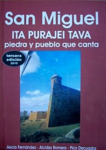 San Miguel : Itá Purajei Tava : piedra y pueblo que canta