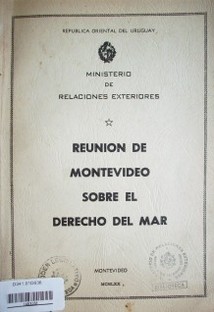 Documentos de la reunión de Montevideo sobre el Derecho del Mar