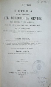 Historia de los progresos del derecho de gentes : en Europa y en América, desde la paz de Westfalia hasta nuestros días.