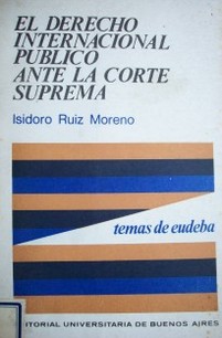 El derecho internacional público ante la Corte Suprema