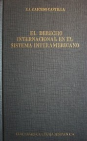 El derecho internacional en el sistema interamericano