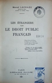 Les étrangers dans le Droit Public Français