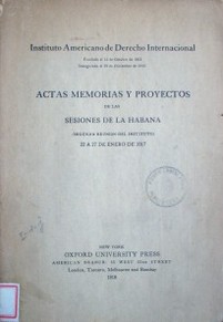 Actas, memorias y proyectos de las sesiones de La Habana (segunda reunión del Instituto) 22-27 de enero de 1917