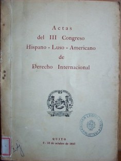 Actas del III Congreso Hispano-Luso-Americano de Derecho Internacional