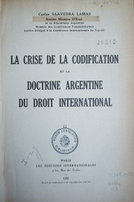 La crise de la codification et la doctrine argentine du droit international