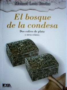 El bosque de la condesa : dos cofres de plata y otros relatos