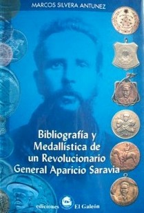 Bibliografía y medallística de un revolucionario : General Aparicio Saravia