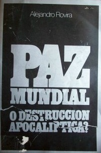 Paz mundial o destrucción apocalíptica?