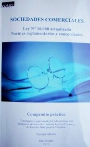 Sociedades comerciales : Ley N°16.060 actualizada : normas reglamentarias y concordantes : compendio práctico