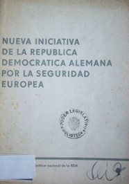 Nueva iniciativa de la República Democrática Alemana por la seguridad europea