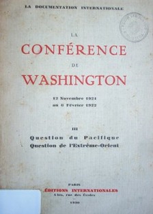 La conférence de Washington, 12 novembre 1921 au 6 février 1922