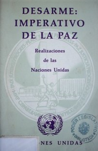 Desarme : imperativo de la paz : realizaciones de las Naciones Unidas